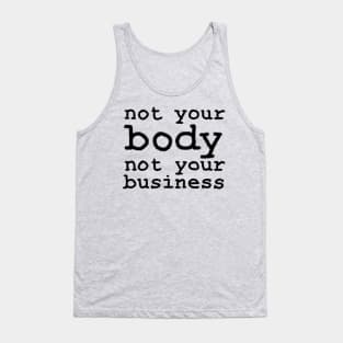 Not Your Body, Not Your Business Tank Top